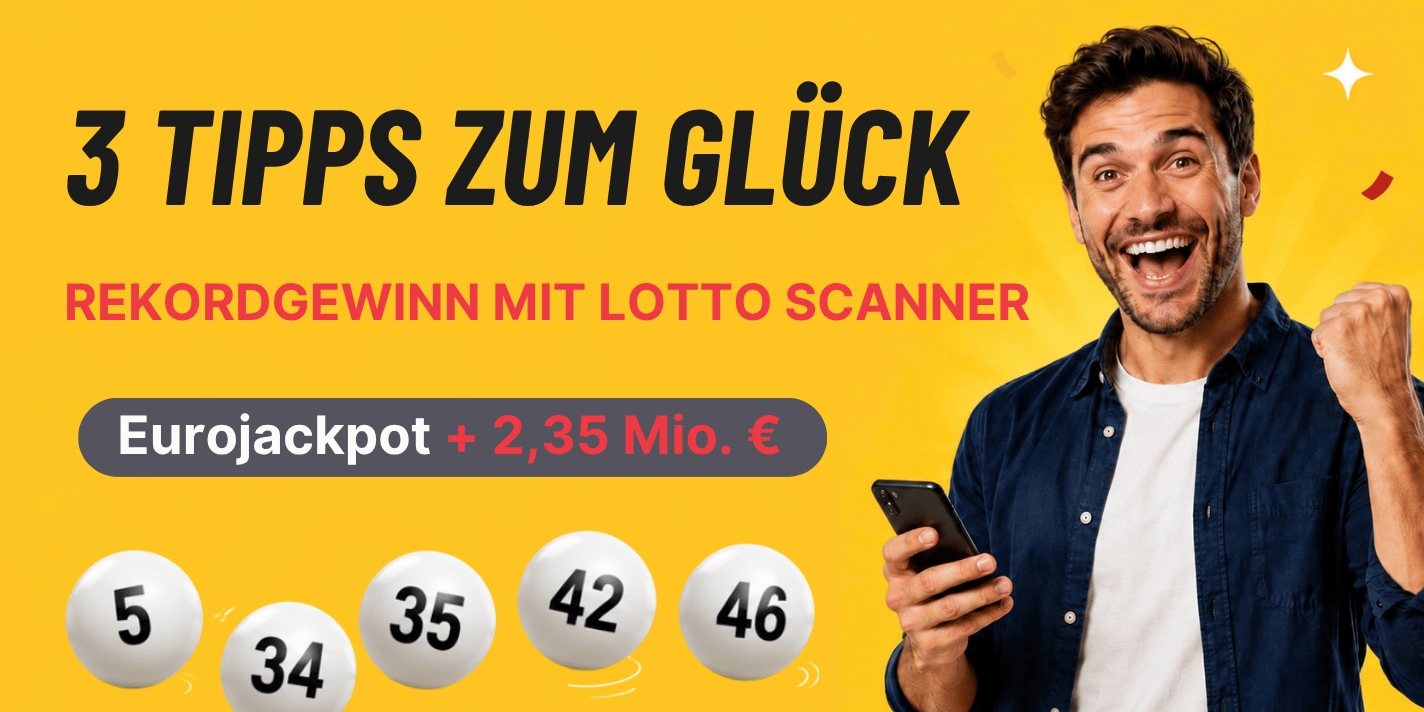 Fast zu spät, dann Millionär: Last-Minute-Tipp mit Lotto Scanner bringt 2,35 Millionen Euro