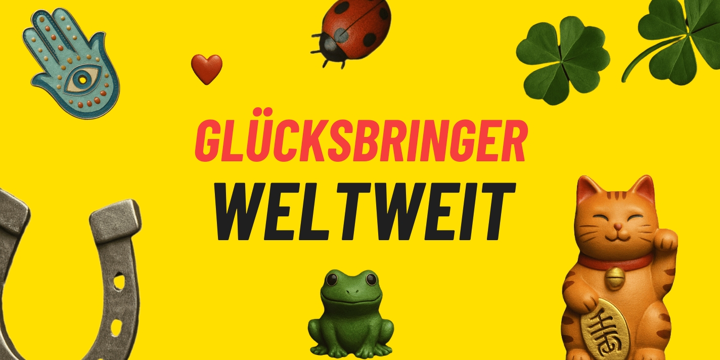Glücksbringer weltweit: Symbole, Rituale und ihre Bedeutung